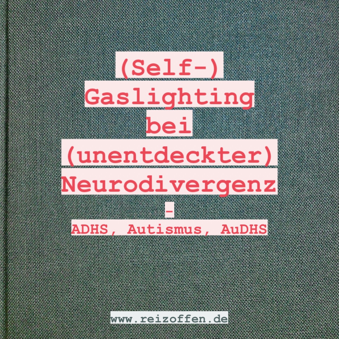 (Self-) Gaslighting bei&nbsp;Neurodivergenz