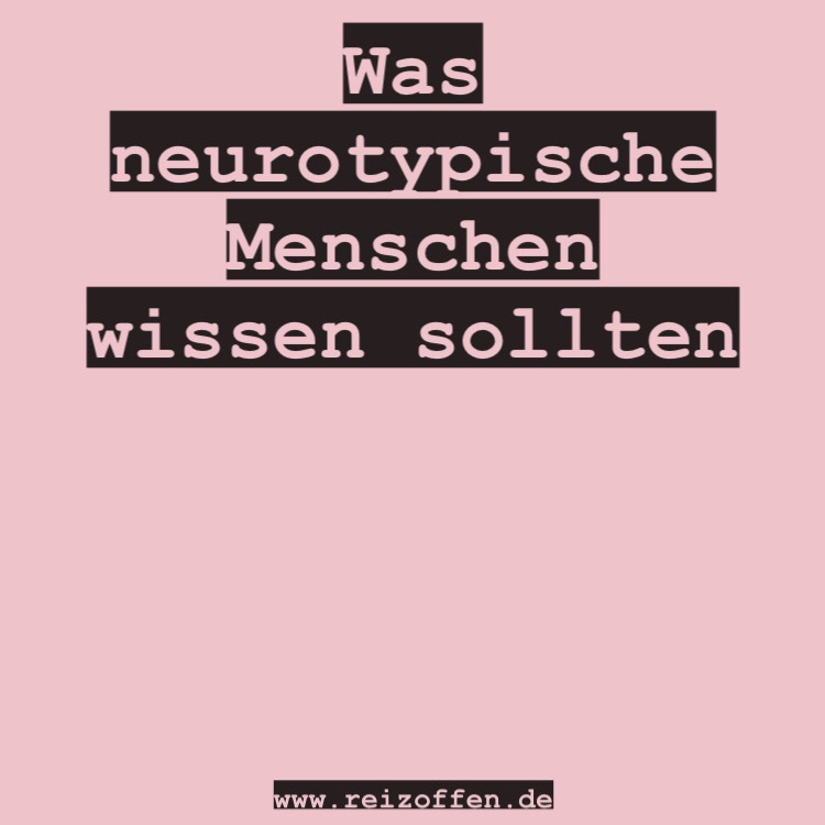 Was neurotypische Menschen wissen&nbsp;sollten