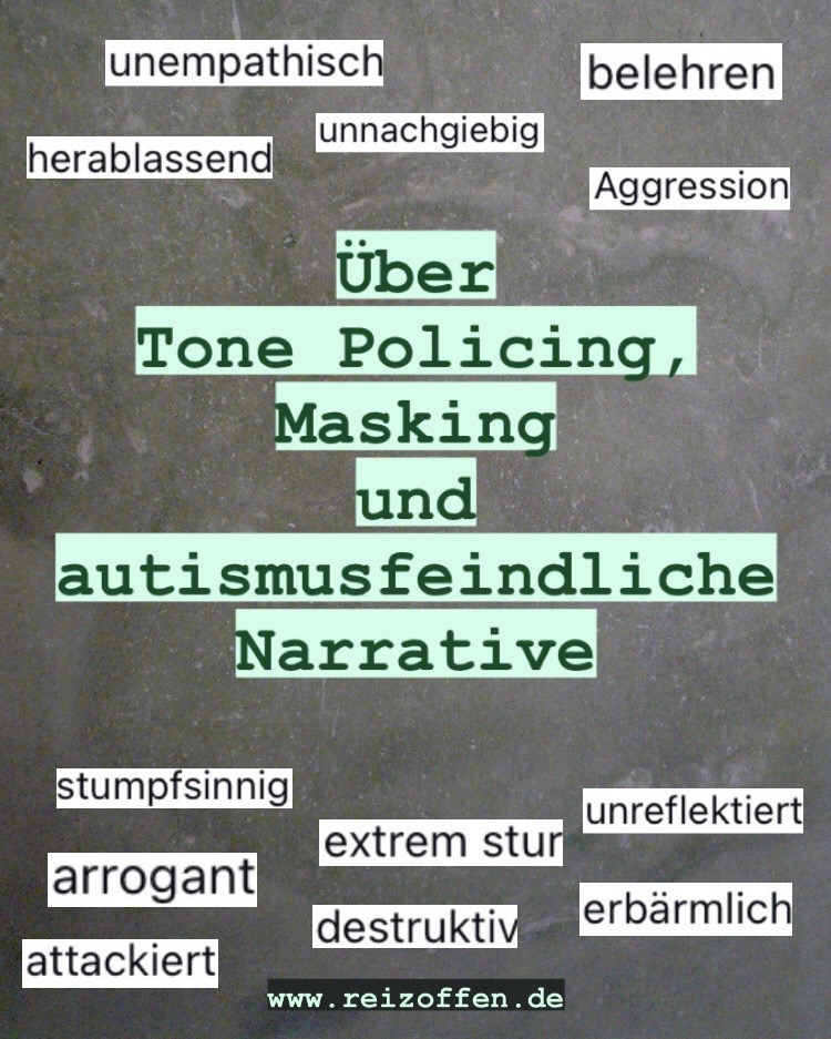 Über Tone Policing, Masking und autismusfeindliche Narrative