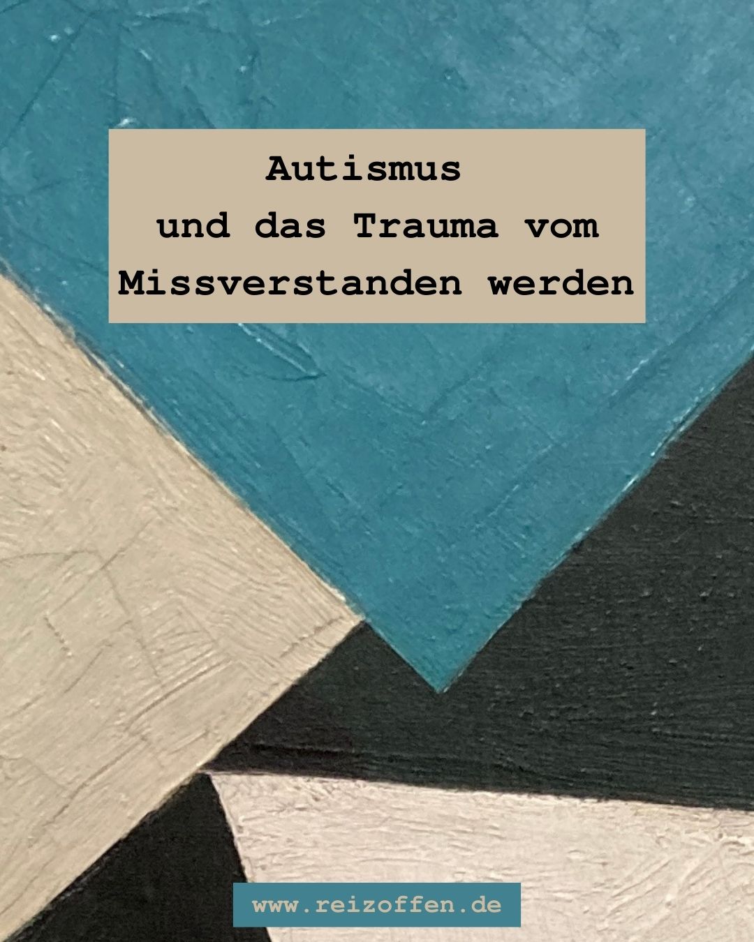 Autismus und das Trauma vom Missverstanden&nbsp;werden